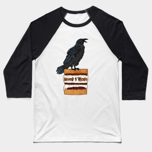 Never S'more quoth the raven. Baseball T-Shirt